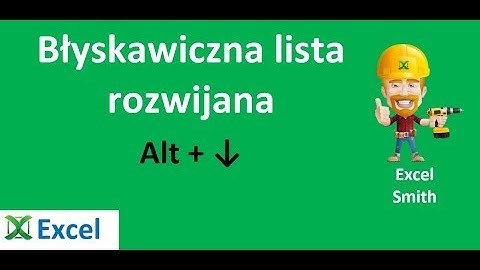Excel - Błyskawiczna lista rozwijana (Alt + ↓) - porada #381