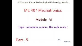 ME407- Mechtronics - Module 6 - Part 5 Automatic camera and Barcode reader
