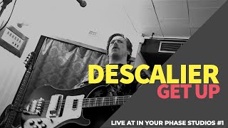 Descalier - Get Up (Live at In Your Phase Studios #1)
