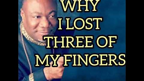 WHY I LOST THREE OF MY FINGERS [Archbishop Nicolas Duncan Williams]