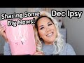 Not The Best But I Got Things I&#39;d Use! Sharing Big News And Ipsy Dec 2022 Unboxing