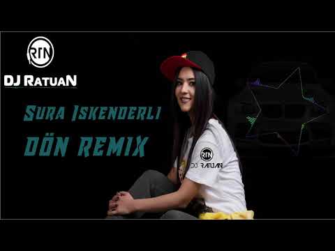 Sura İskenderli  Dön Remix (DJ Ratuan) 2020