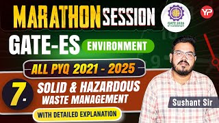 Marathon session, All PYQ GATE ES (7. 7. Solid and Hazardous Waste Management) explanation