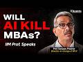 Why AI Can’t Replace MBA Graduates | IIM Prof on CAT Exam, PI &amp; Decision Making