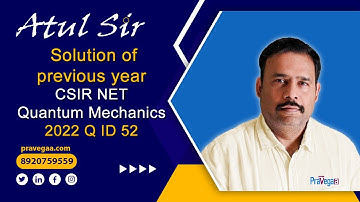 𝐐𝟓𝟐 | 𝐂𝐒𝐈𝐑-𝐍𝐄𝐓 𝟐𝟎𝟐𝟐 |𝟏𝟔𝐭𝐡 𝐒𝐞𝐩𝐭𝐞𝐦𝐛𝐞𝐫 | 𝐐𝐮𝐚𝐧𝐭𝐮𝐦 𝐌𝐞𝐜𝐡𝐚𝐧𝐢𝐜𝐬 | 𝐒𝐩𝐢𝐧 | 𝐀𝐭𝐮𝐥 𝐆𝐚𝐮𝐫𝐚𝐯