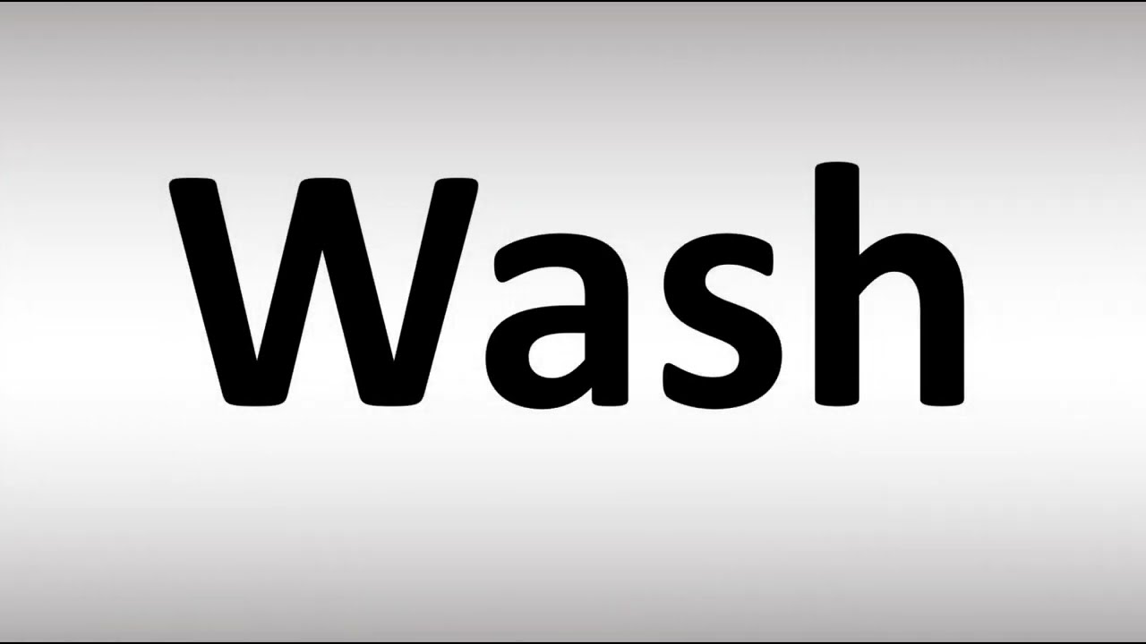 How To Pronounce Wash