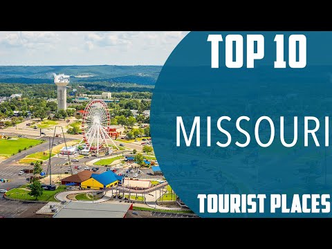 Top 10 Best Tourist Places to Visit in Missouri | USA - English