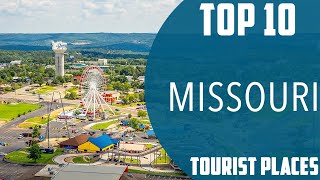 Top 10 Best Tourist Places to Visit in Missouri | USA - English