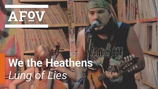 WE THE HEATHENS - Lung Of Lies | A Fistful Of Vinyl chords