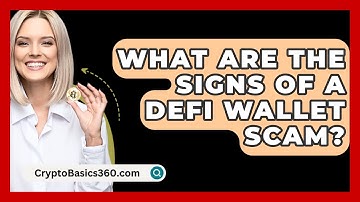 What Are the Signs of a DeFi Wallet Scam? | CryptoBasics360 News