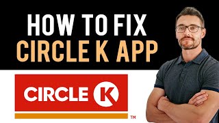 ✅ How To Fix Circle K App Not Working (Full Guide) screenshot 4