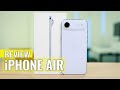 iPhone Air Review: iOS 26 Brings It All Together