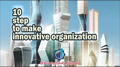 10 step to make innovative organization