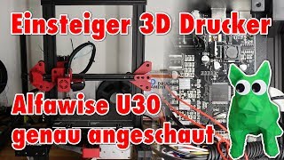 Alfawise U30 (Pro) Einsteiger 3D-Drucker angeschaut - Alternative zum Ender 3 / Anycubic i3 Mega
