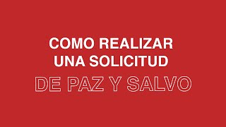 Como realizar una solicitud de paz y salvo