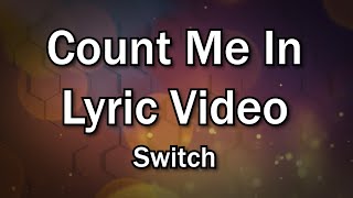 Count Me In - Switch (Worship Lyrics Video) - Christian Sing