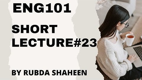 Eng101 Short lecture 23 |Vu eng101 short lectures |