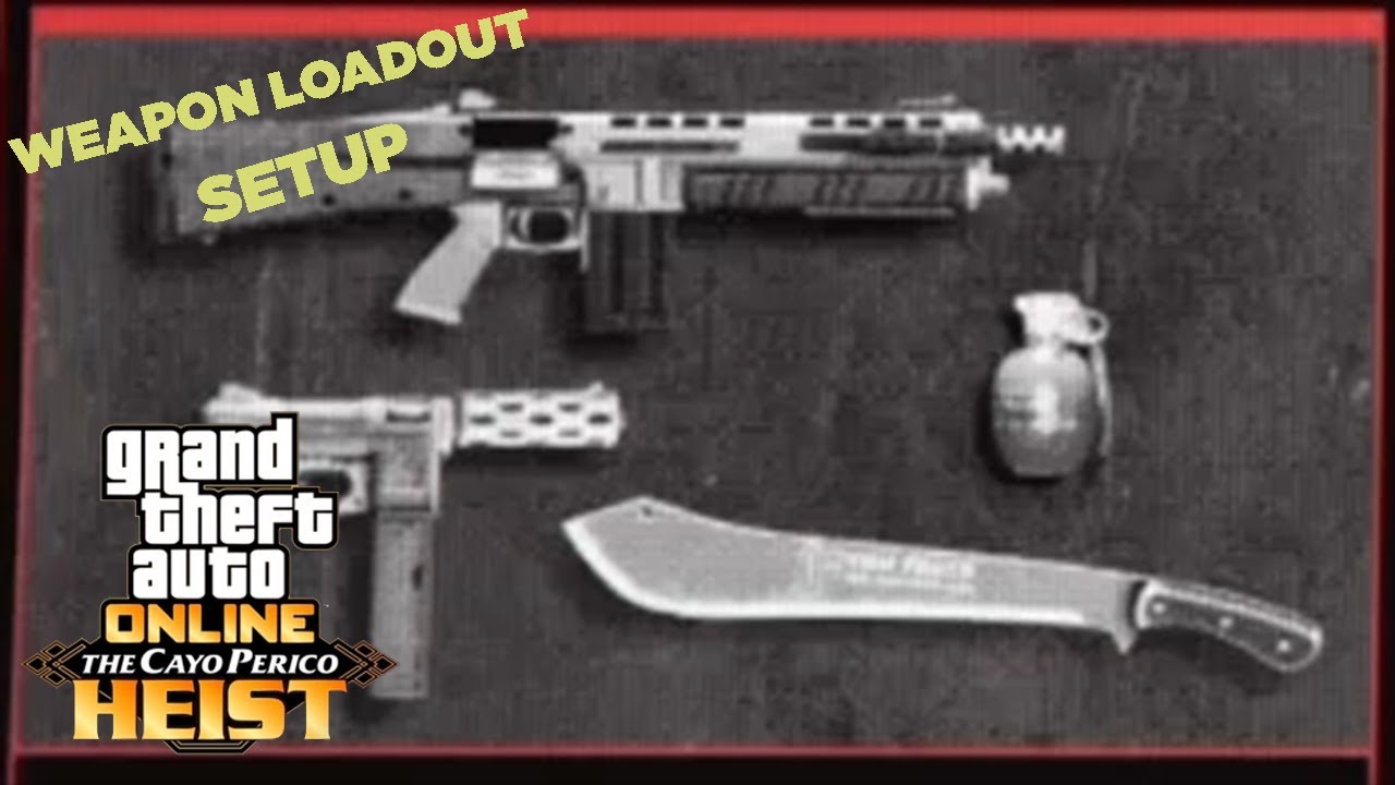 GTA ONLINE THE CAYO PERICO HEIST SETUPWEAPON LOADOUT AGRESSOR YouTube