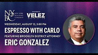 Espresso with Carlo Featuring Brooklyn District Attorney Eric Gonzalez