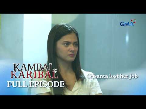 Kambal Karibal: Crisanta lost her job (Full Episode 53) | Stream Together