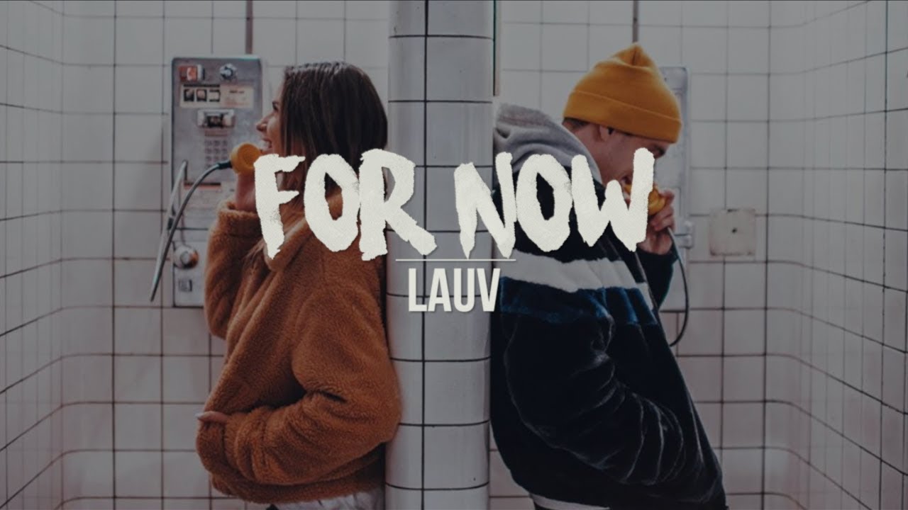 For Now Lauv Lyrics Youtube 