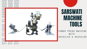 Power Press Machine with Recoiler & Decoiler | 20 Ton | ROPP CAP | SARSWATI MACHINE TOOLS PVT. LTD.
