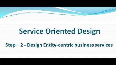 Service Oriented Design - Phase 2 - Design Entity-centric Business Service