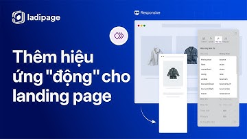 Thêm Hiệu Ứng + Tối Ưu Giao Diện Mobile Trên LadiPage 5.0 | Series Hiểu Đúng – Dùng Đủ