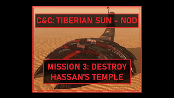 C&C: Tiberian Sun - NOD - Mission 3: Destroy Hassan