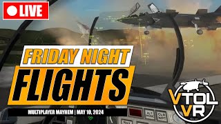 🔴 LIVE | VTOL VR | Friday Night Flights | May 10, 2024 | Open Lobby