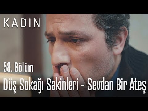 Düş Sokağı Sakinleri -  Sevdan Bir Ateş - Kadın 58. Bölüm