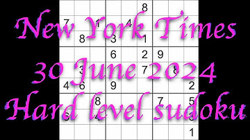 Sudoku solution – New York Times 30 June 2024 Hard level