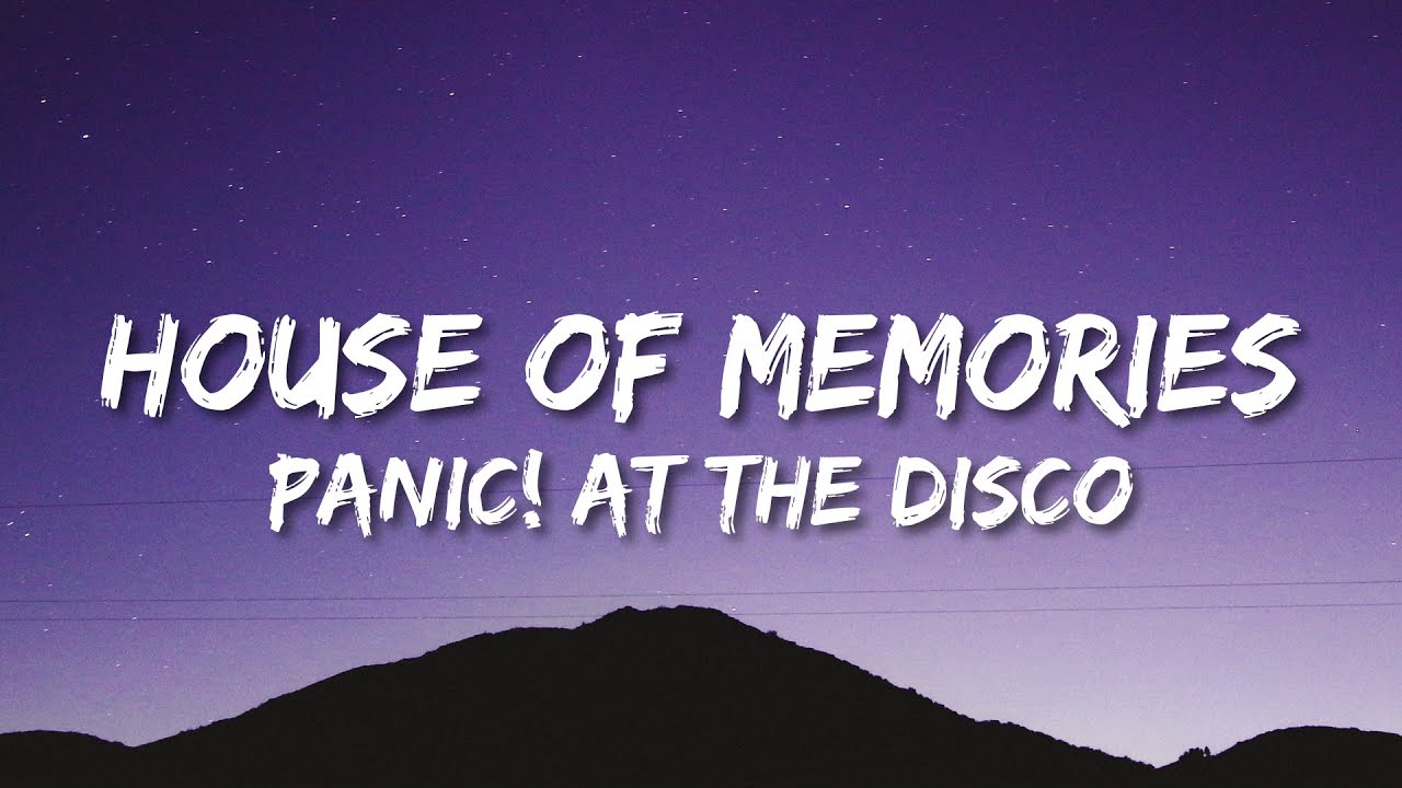 Песня хаус оф меморис. House of Memories Panic at the Disco. House of Memories Panic ! At the Disco слова. Panic at the Disco House of Memories Lyrics. House of Memories Panic at the Disco текст.