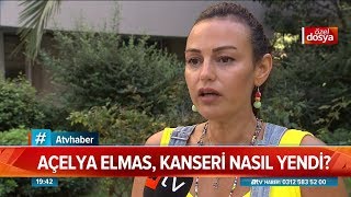 Açelya Elmas kanseri nasıl yendi? - Atv Haber 10 Eylül 2019 Resimi