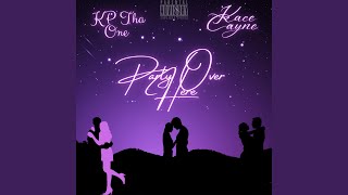 Party Over Here (feat. Kace Cayne)