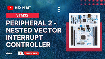 Tutorial 10:  Peripheral 2 - Nested Vector Interrupt controller (NVIC) in STM32