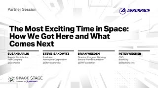 Aerospace Partner Session - The Most Exciting Time in Space How We Got Here and What Comes Next​