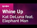 Whine Up - Kat DeLuna & Elephant Man | Karaoke Version | KaraFun