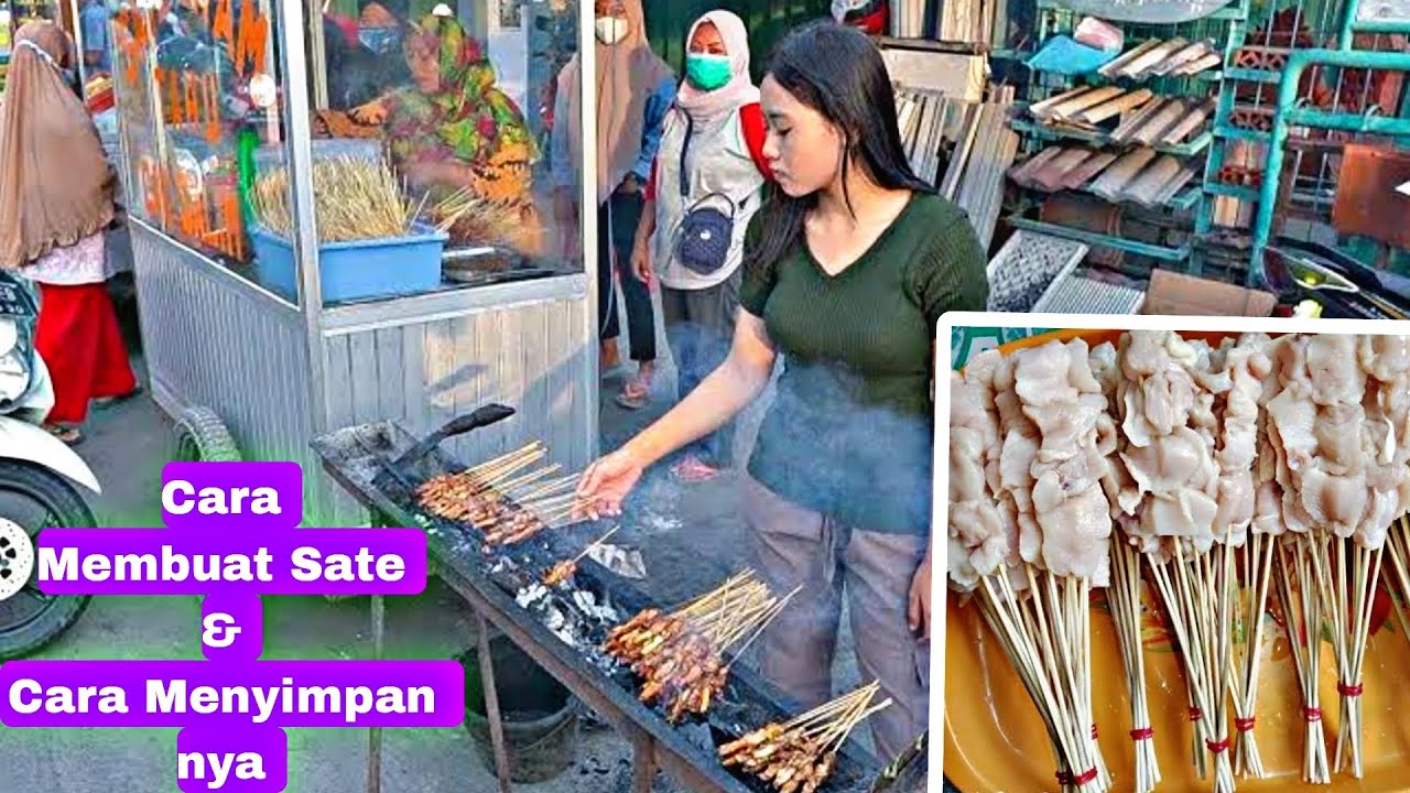 Membuat Sate Ayam , Menusuk Sate & Cara Menyimpan nya