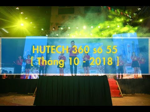 HUTECH 360 số 55 [Tháng 10 - 2018] - YouTube