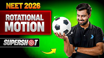 NEET 2026 | Rotational Motion SuperShot | Backlog Killer Series | NEET Physics | Tushar Patel