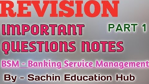 Banking Service Management  Revision Part 1 | Notes on Banking Service Management