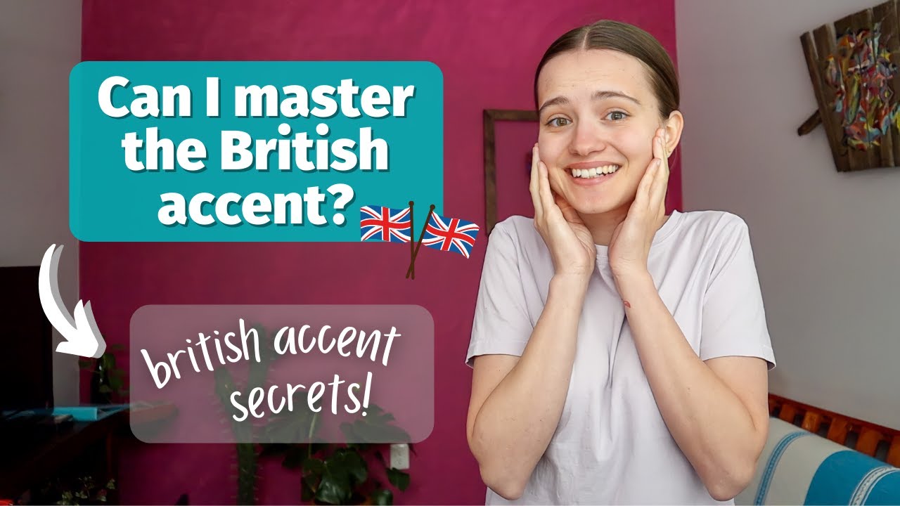 I Decided to Learn the British Accent and Here’s What Happened