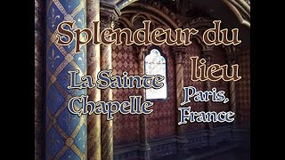 Splendeur Du Lieu La Sainte Chapelle