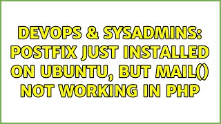 DevOps & SysAdmins: postfix just installed on ubuntu, but mail() not working in php