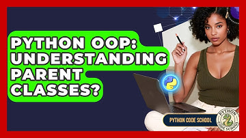 Python OOP: Understanding Parent Classes? - Python Code School