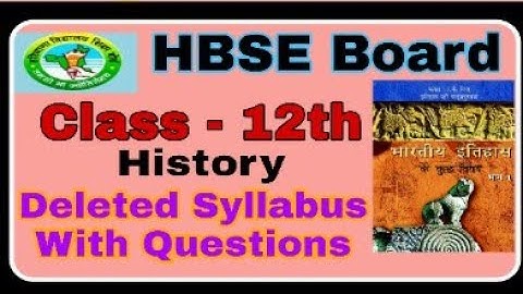 HBSE board class 12th History deleted syllabus 2020-21. HBSE class 12th history syllabus.