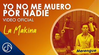 Video-Miniaturansicht von „Yo No Me MUERO Por Nadie 💀 - La Makina [Video Oficial]“