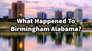 What Happened To Birmingham Alabama?