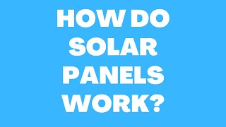 How Do Solar Panels Work